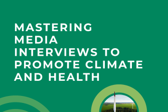 Mastering media interviews to promote climate and health